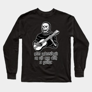 Never Underestimate An Old Man With A Guitar - Funny Guitarist Humor Design Long Sleeve T-Shirt